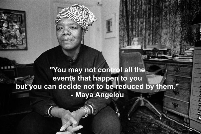 Quote 3: Maya Angelou